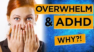 Overwhelm amp ADHD  Why do we get overwhelmed so easily [upl. by Dorrie]