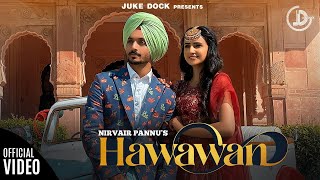 Hawawan  Nirvair Pannu Full Video Gurmoh  Yaadu Brar  Juke Dock [upl. by Anirazc179]