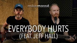 Everybody Hurts REM cover  Mike Massé and Jeff Hall [upl. by Ramos]