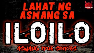 Lahat Ng Aswang Sa Iloilo  Aswang Sa Iloilo True Stories [upl. by Aitital323]