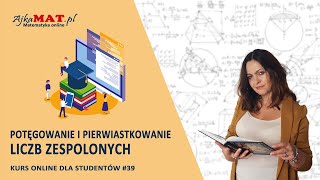 Potęgowanie i pierwiastkowanie liczb zespolonych [upl. by Cristi252]