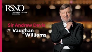 Sir Andrew Davis on Vaughan Williams [upl. by Llerrehs]