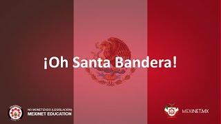 México ¡Oh Santa Bandera [upl. by Oliviero]